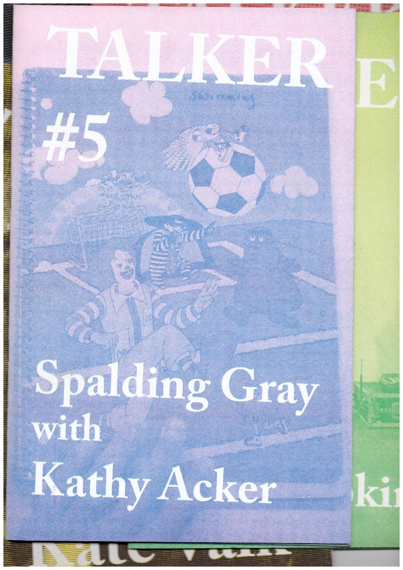 Talker #5: Spalding Gray with Kathy Acker