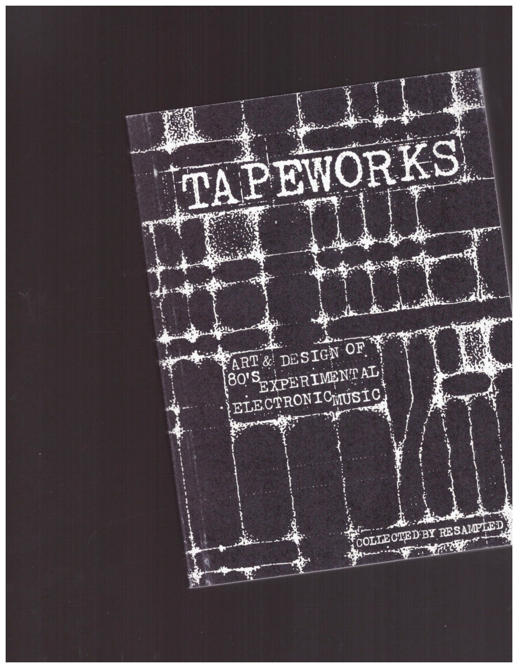 Tapeworks. Art & Design of 80s Experimental Electronic Music