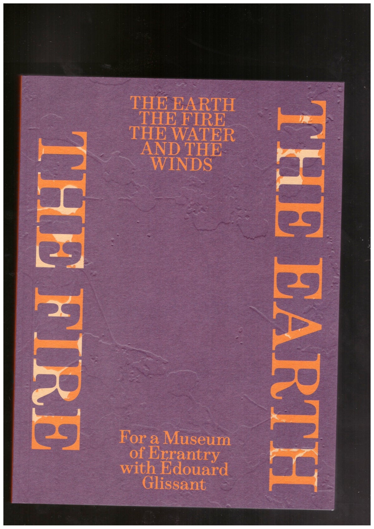 The Earth, the Fire, the Water, and the Winds For a Museum of Errantry with Édouard Glissant
