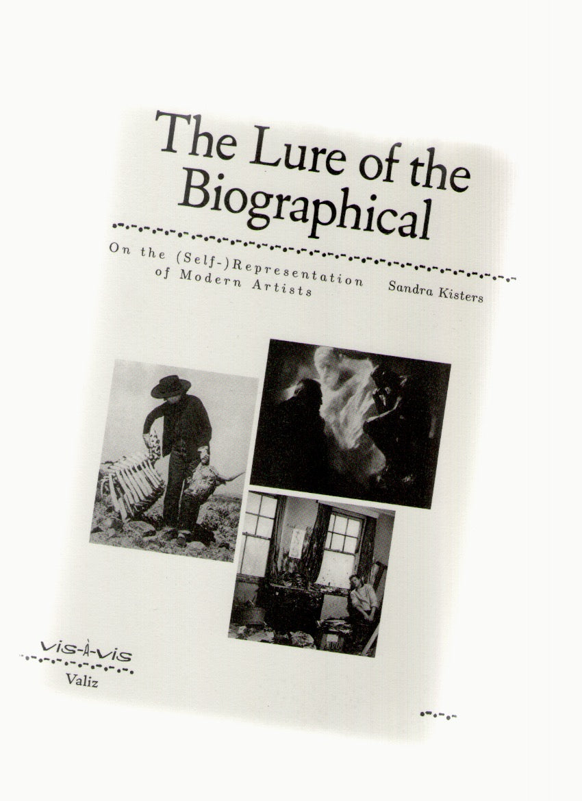 The Lure of the Biographical. On the (Self-)Representation of Modern Artists