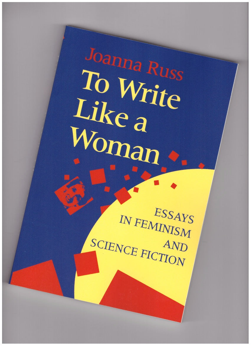 To Write Like a Woman: Essays in Feminism and Science Fiction