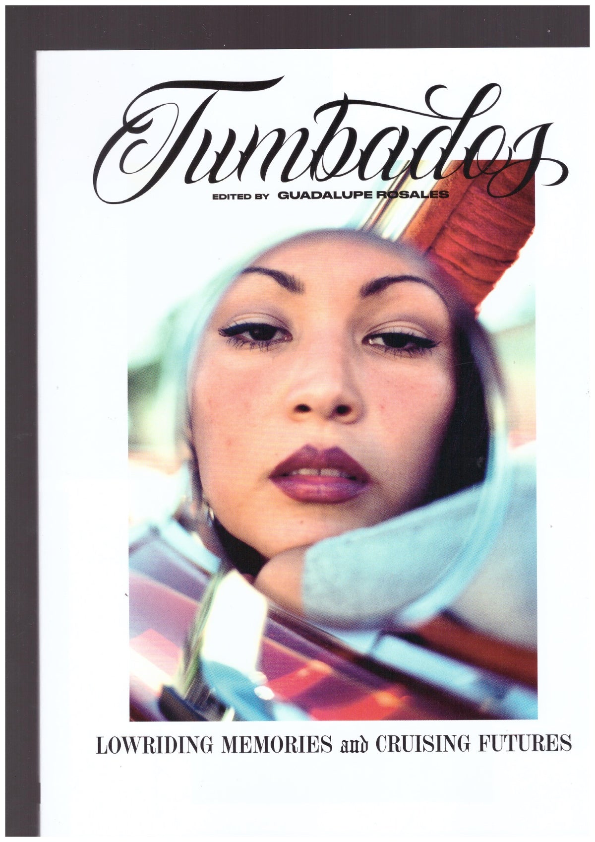 Tumbados. Lowriding Memories and Cruising Futures