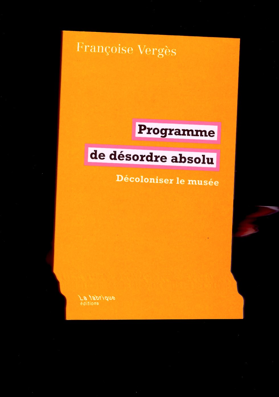 Programme de désordre absolu. Décoloniser le musée