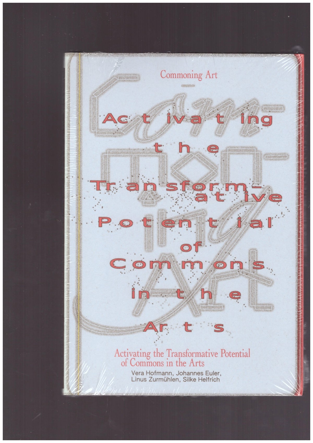 Commoning Art. Activating the Transformative Potential of Commons in the Arts