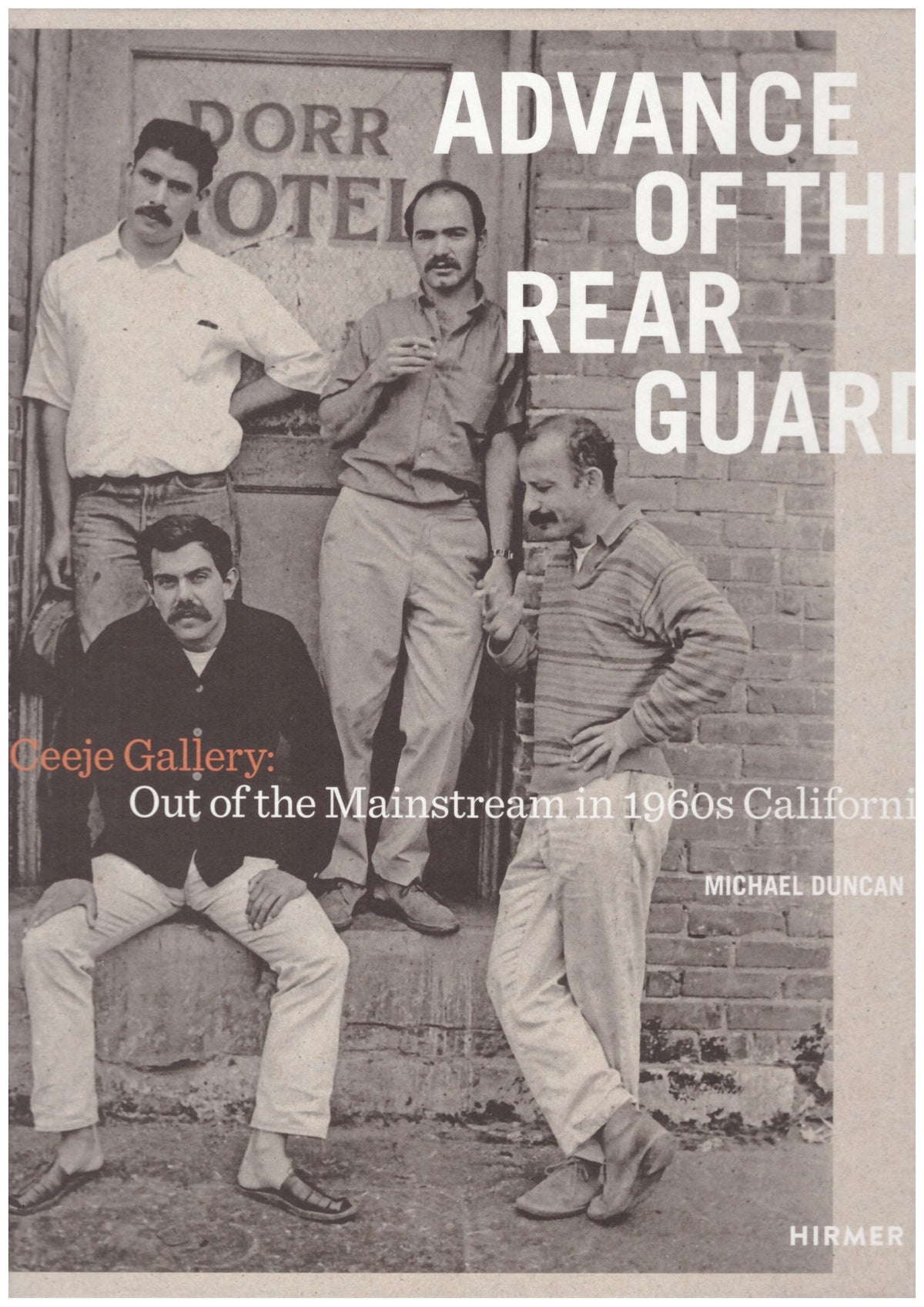Advance of the Rear Guard. Ceeje Gallery: Out of the Mainstream in 1960s California
