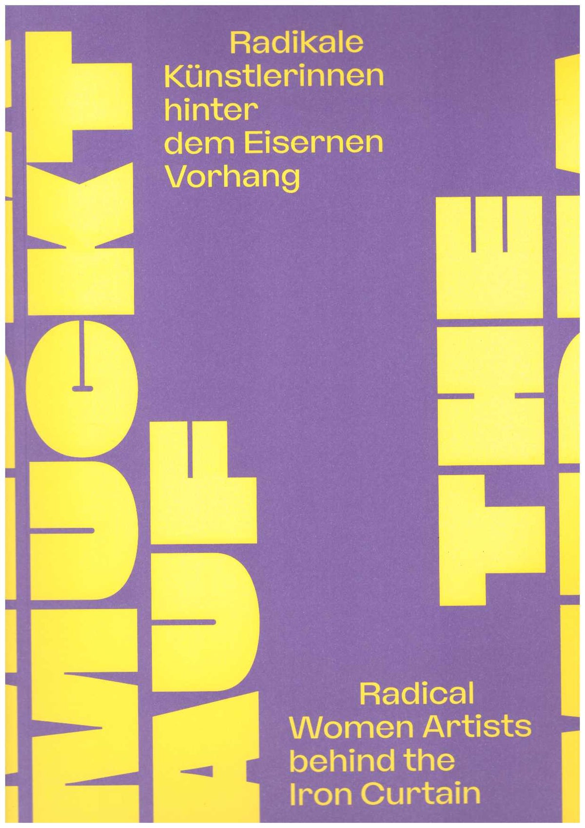 The Medea Insurrection. Radical Women Artists Behind the Iron Curtain
