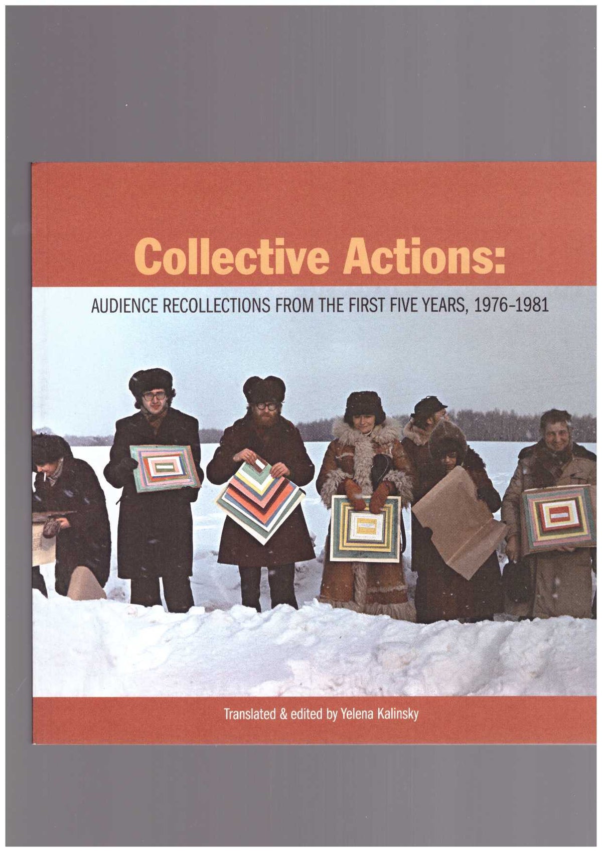 Collective Actions: Audience Recollections from the First Five Years, 1976–1981