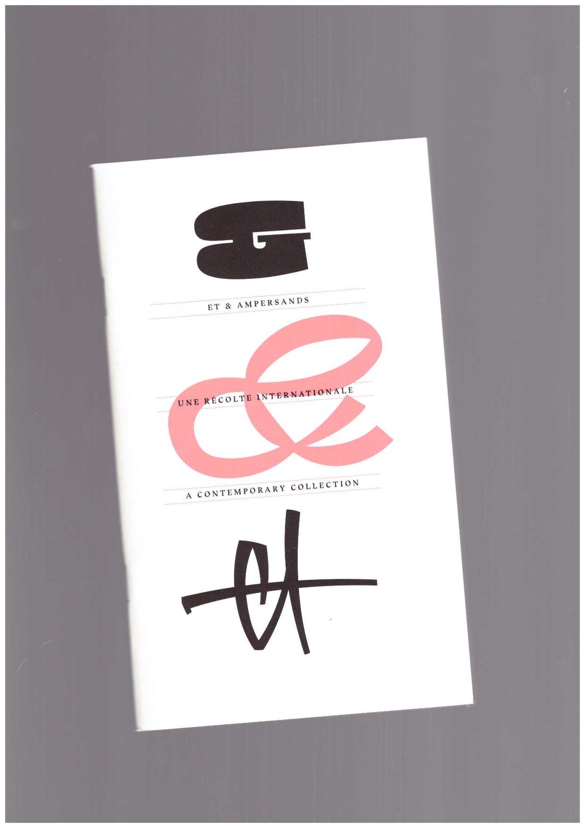 Et & Ampersands. Une récolte internationale / A contemporary collection