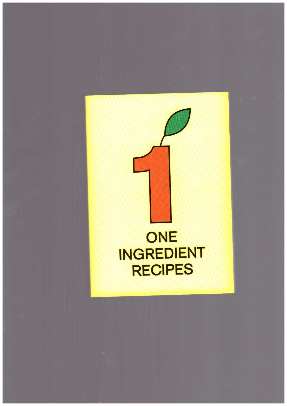 One ingredient recipes