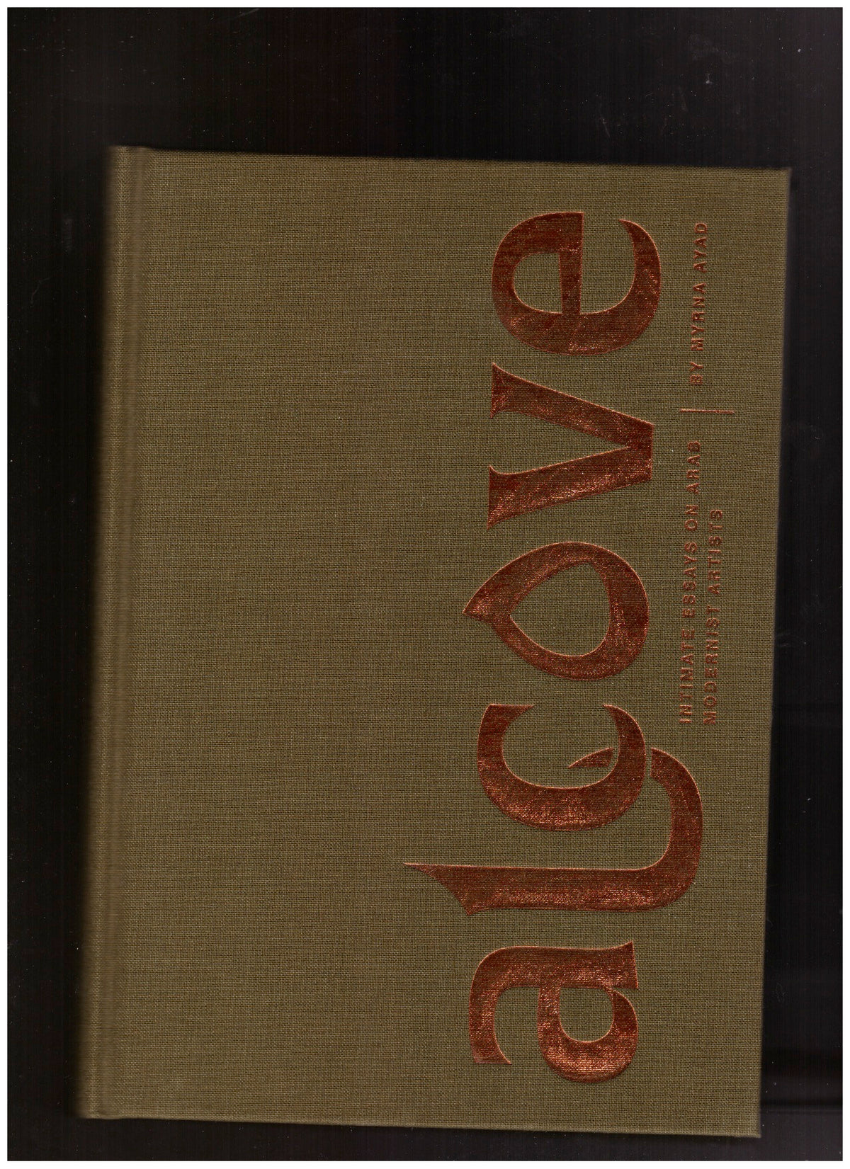 Alcove - Intimate Essays On Arab Modernist Artists
