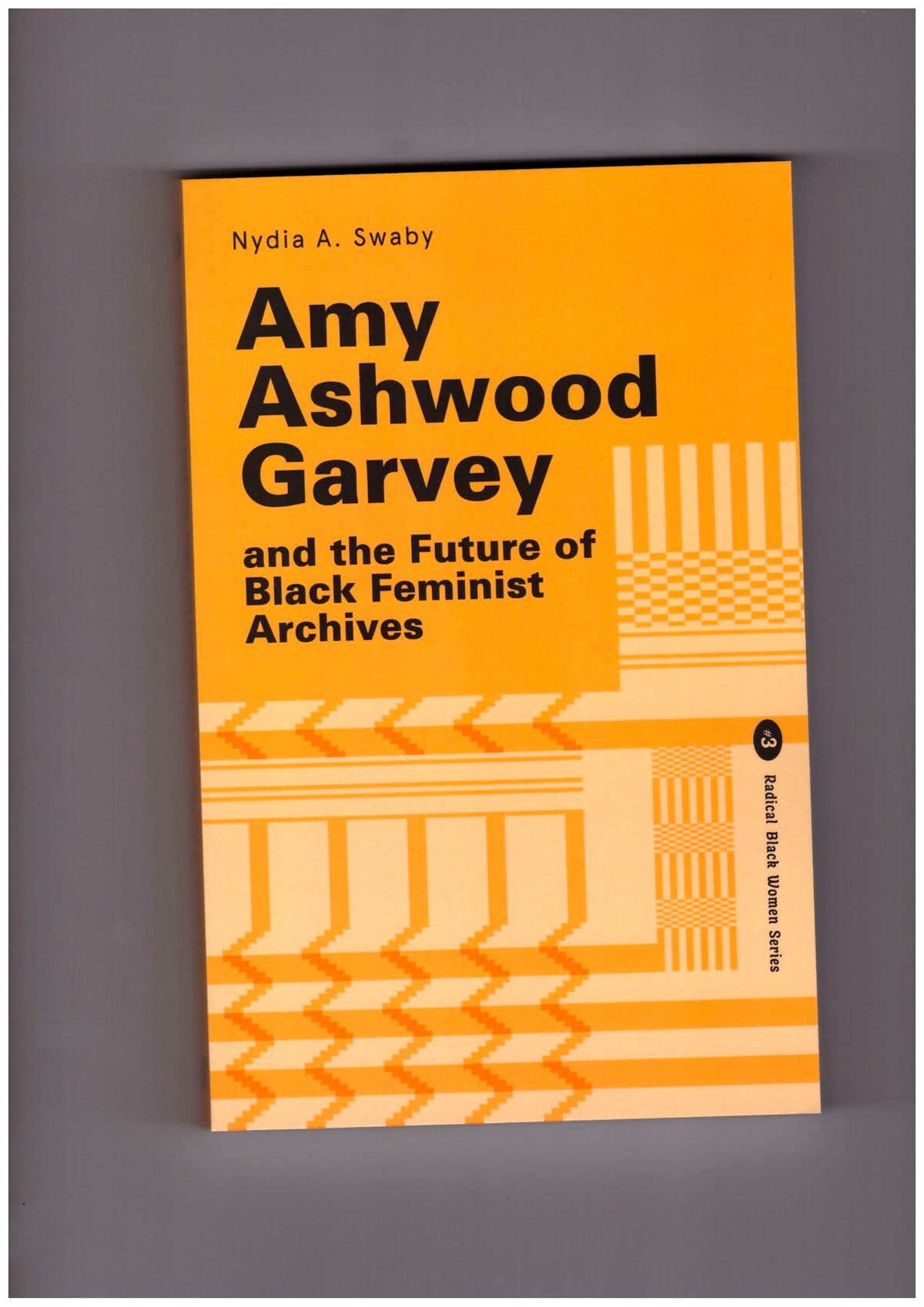 Amy Ashwood Garvey and the Future of Black Feminist Archives