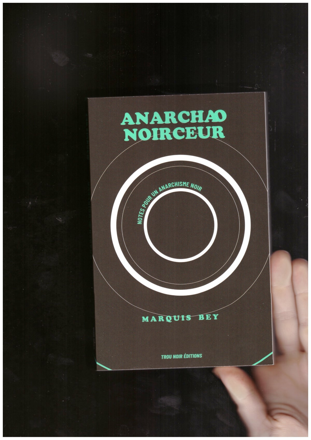 Anarchꜵ-noirceur: Notes Pour Un Anarchisme Noir