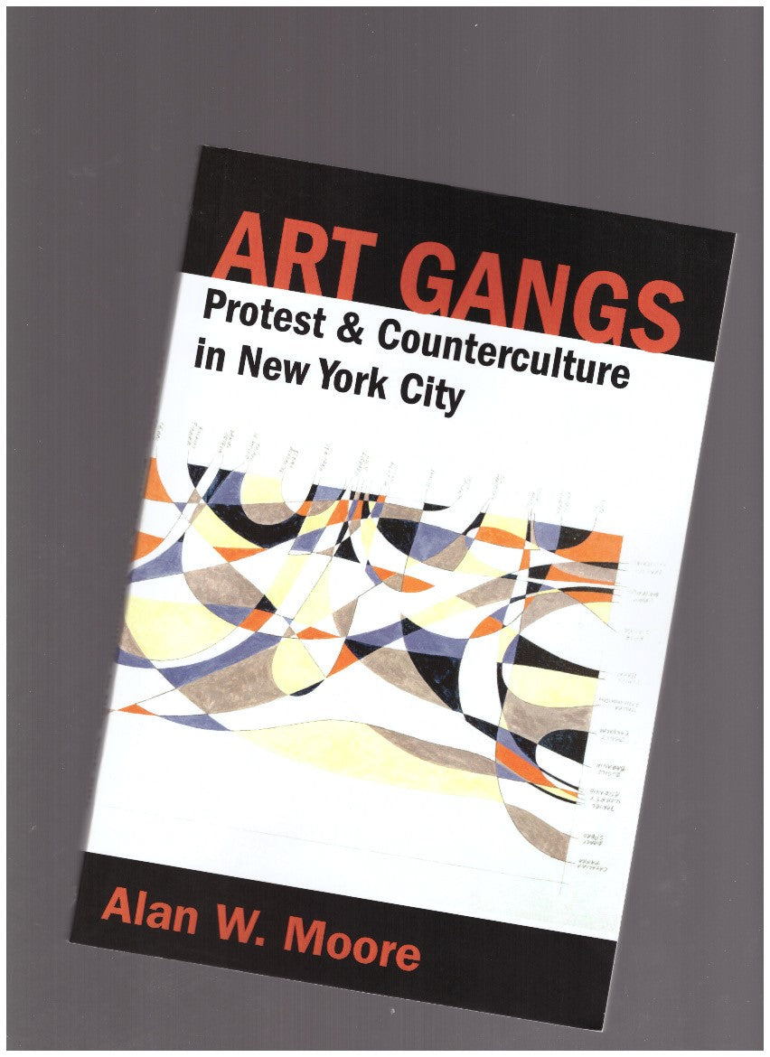 Art Gangs. Protest & Counterculture in New York City