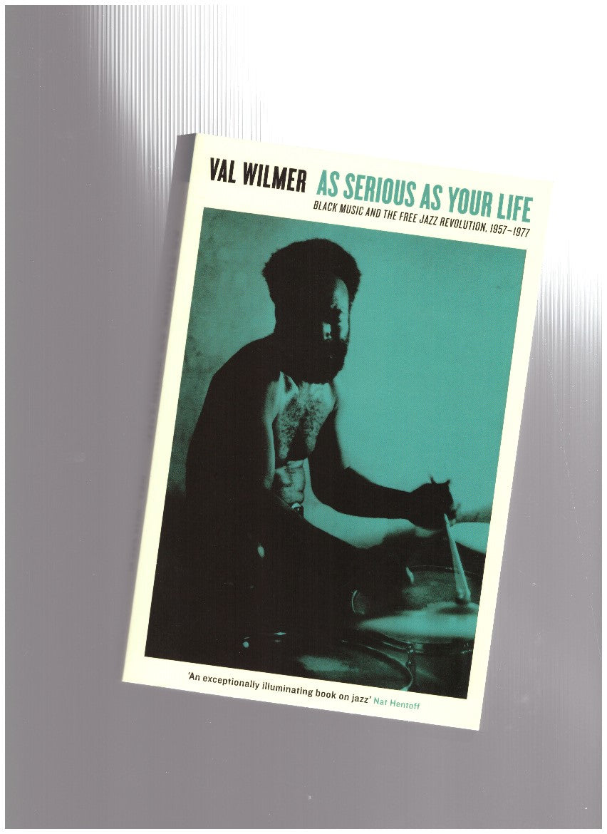 As Serious as Your Life. Black Music and the Free Jazz Revolution, 1957-1977