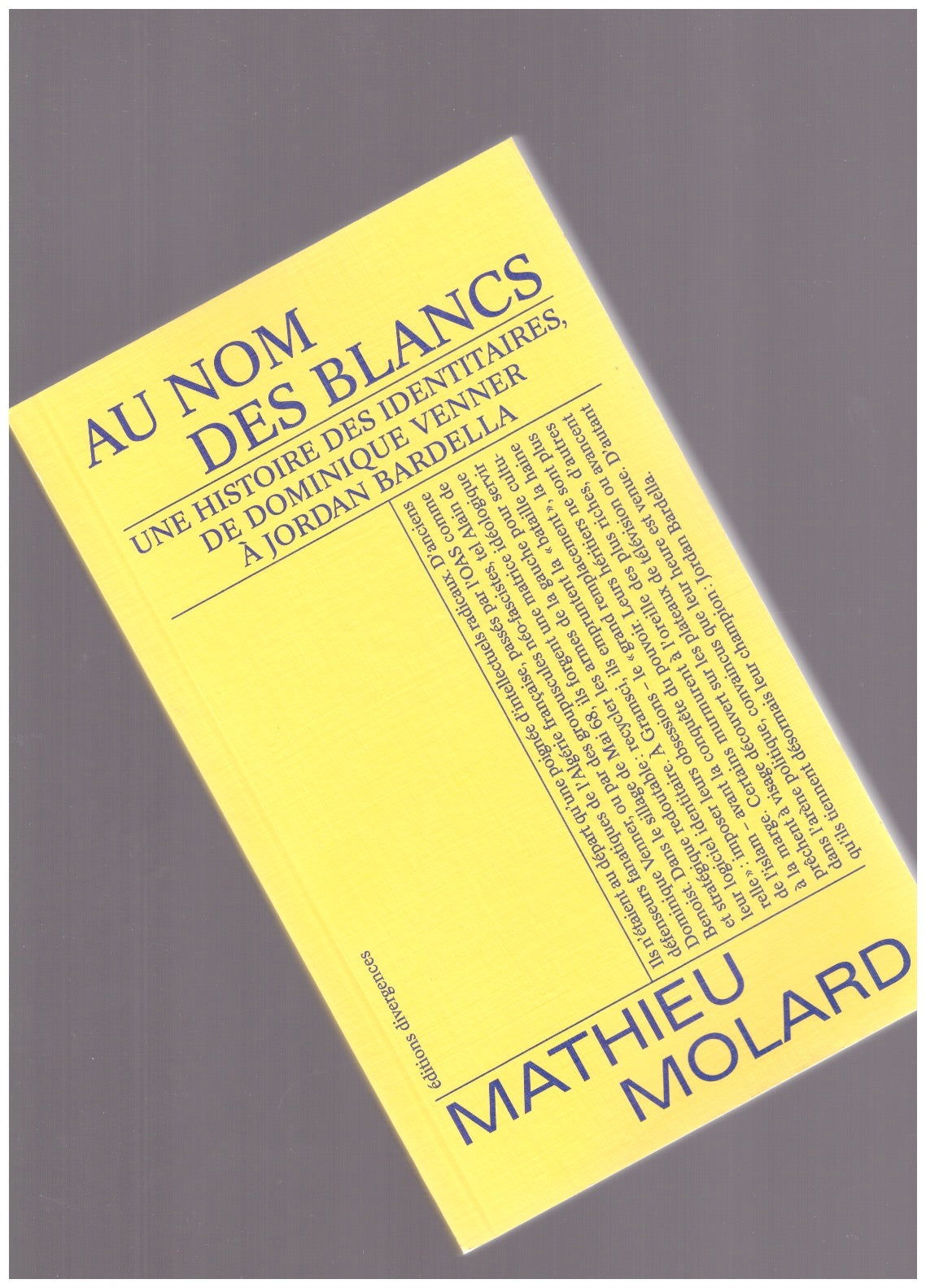 Au nom des blancs : une histoire des identitaires, de Dominique Venner à Jordan Bardella