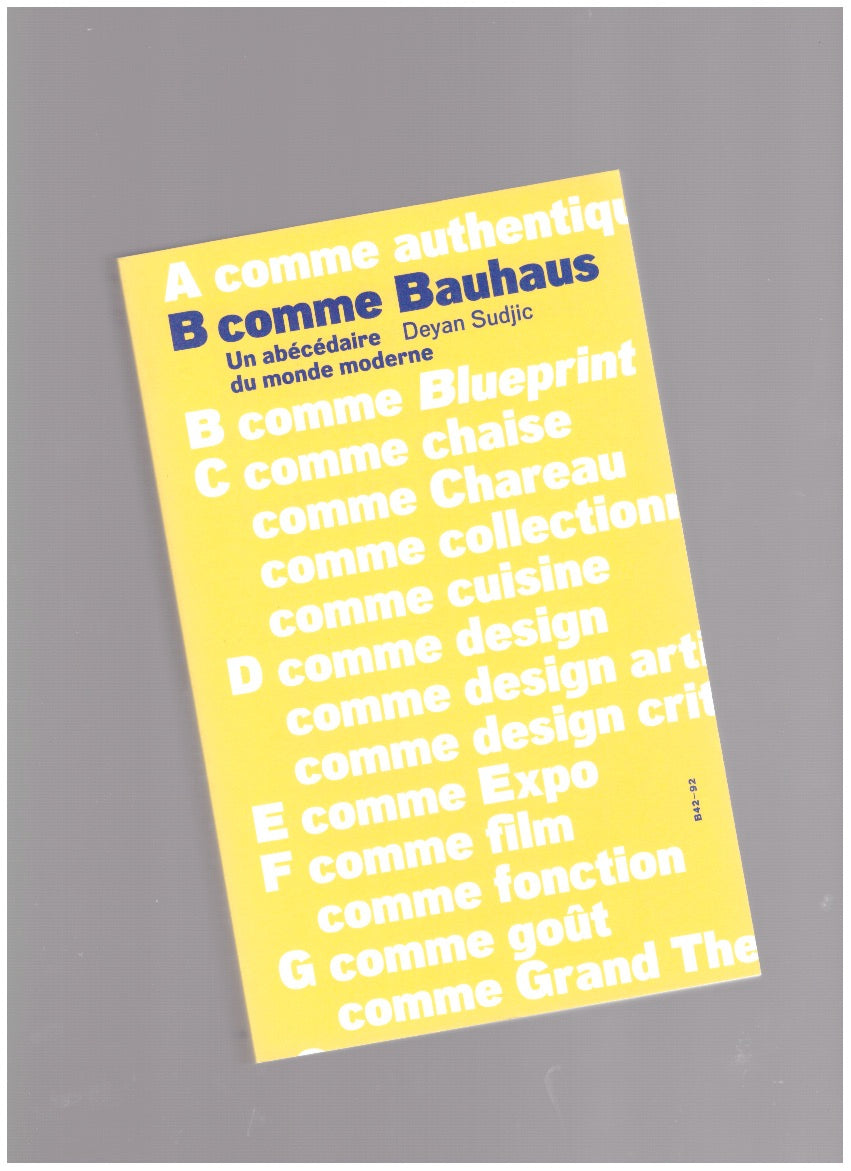 B comme Bauhaus. Un abécédaire du monde moderne