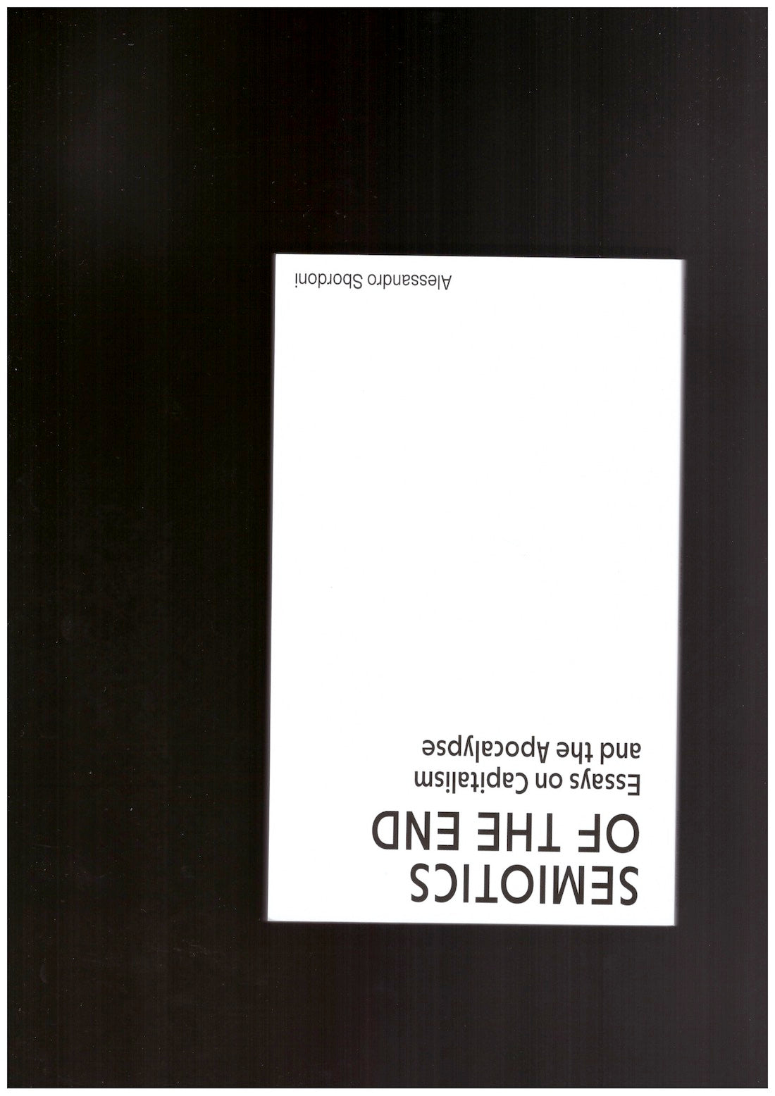 Semiotics of the End. Essays on Capitalism and the Apocalypse