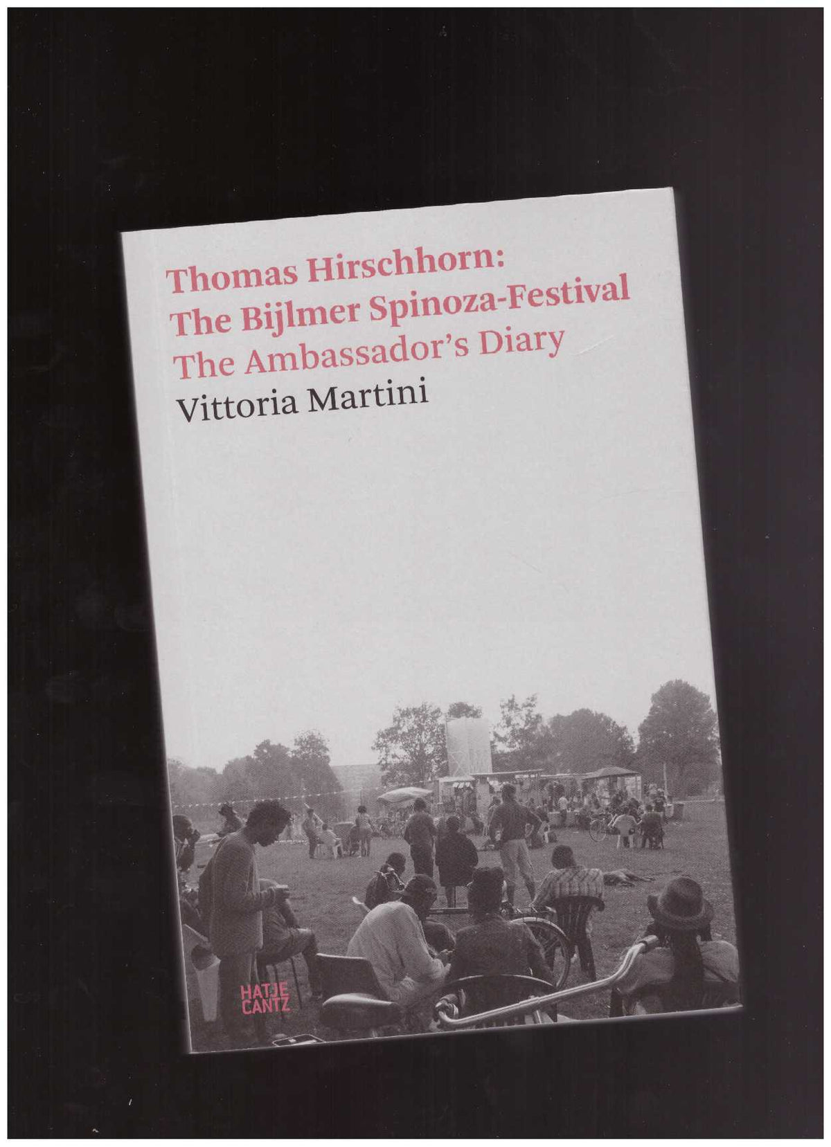 Thomas Hirschhorn: The Bijlmer Spinoza-Festival. The Ambassador's Diary