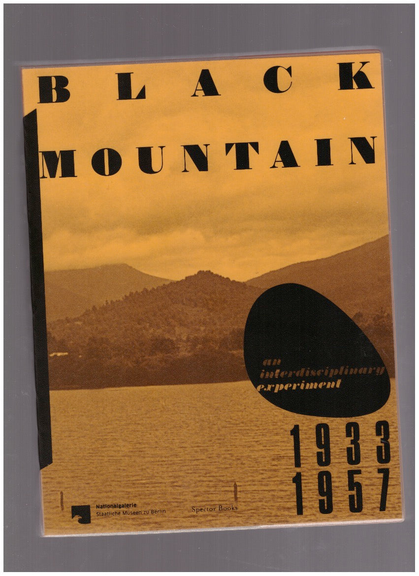 Black Mountain. An Interdisciplinary Experiment 1933 –1957