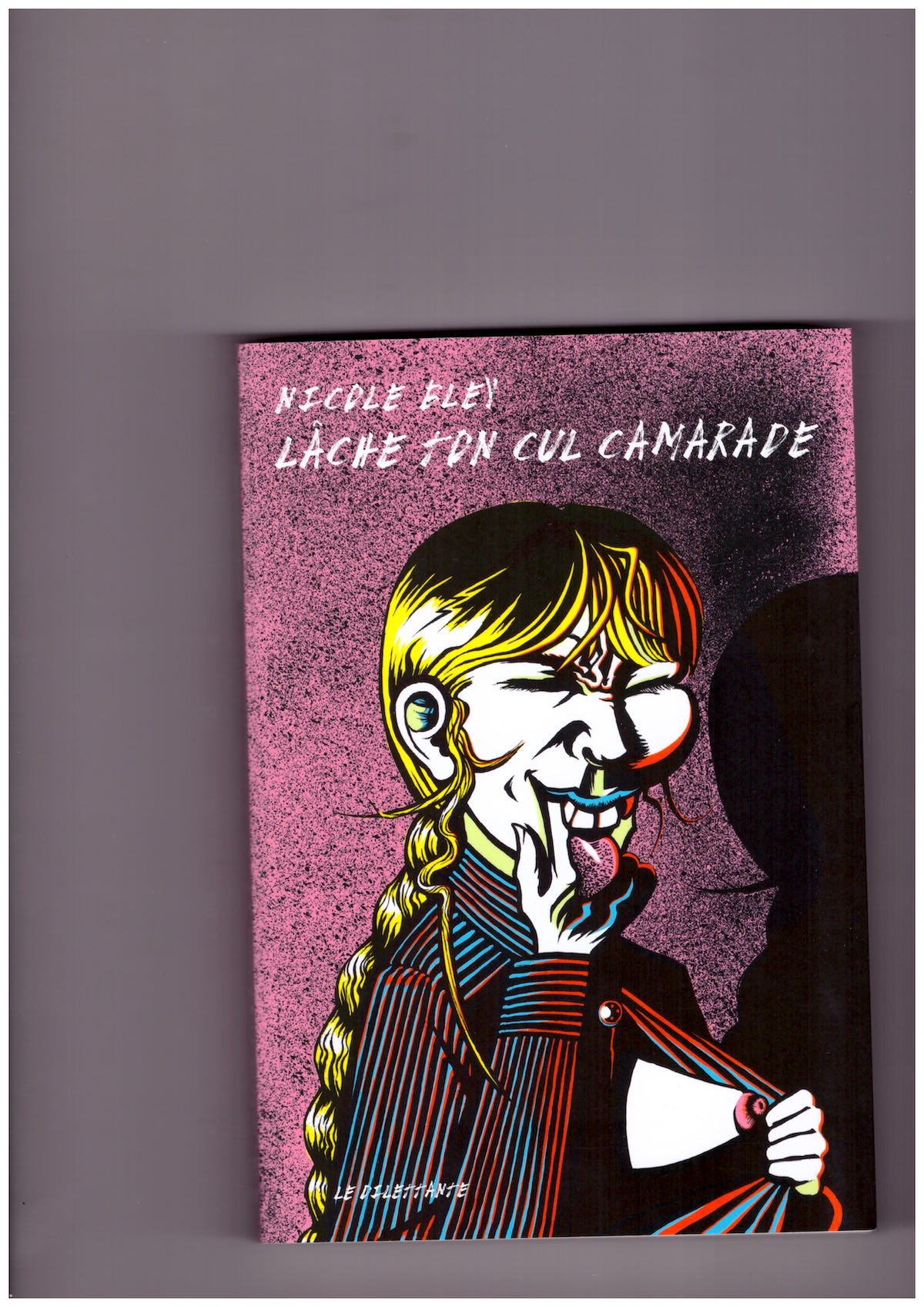La Panthère bleue / Lâche ton cul camarade et autres textes