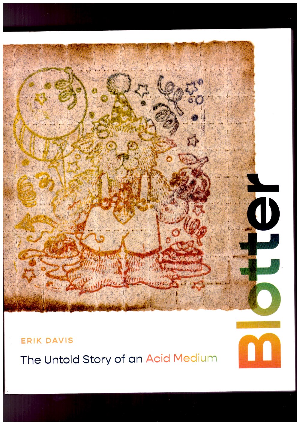 Blotter. The Untold Story of an Acid Medium