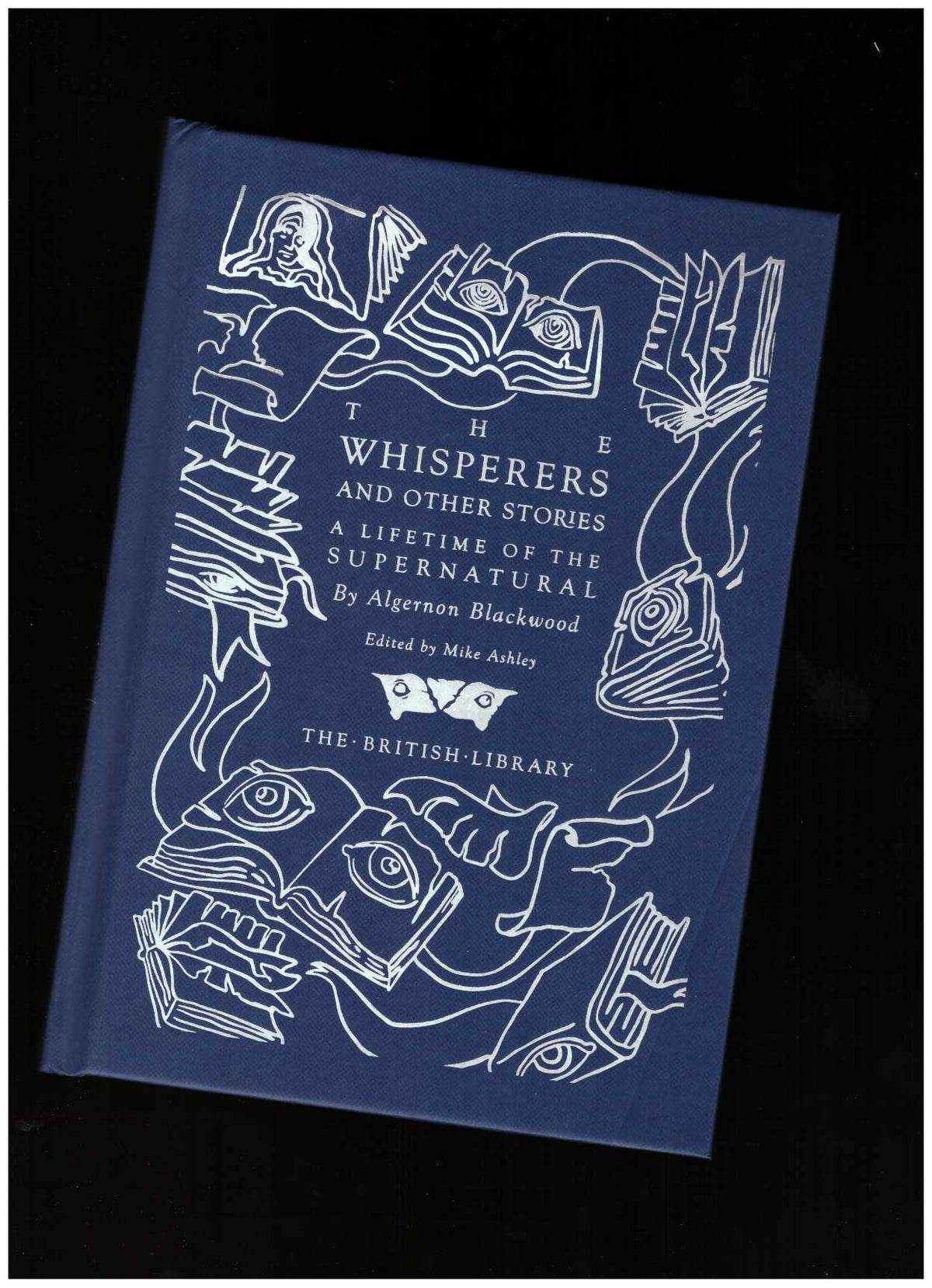 The Whisperers and Other Stories. A Lifetime of the Supernatural