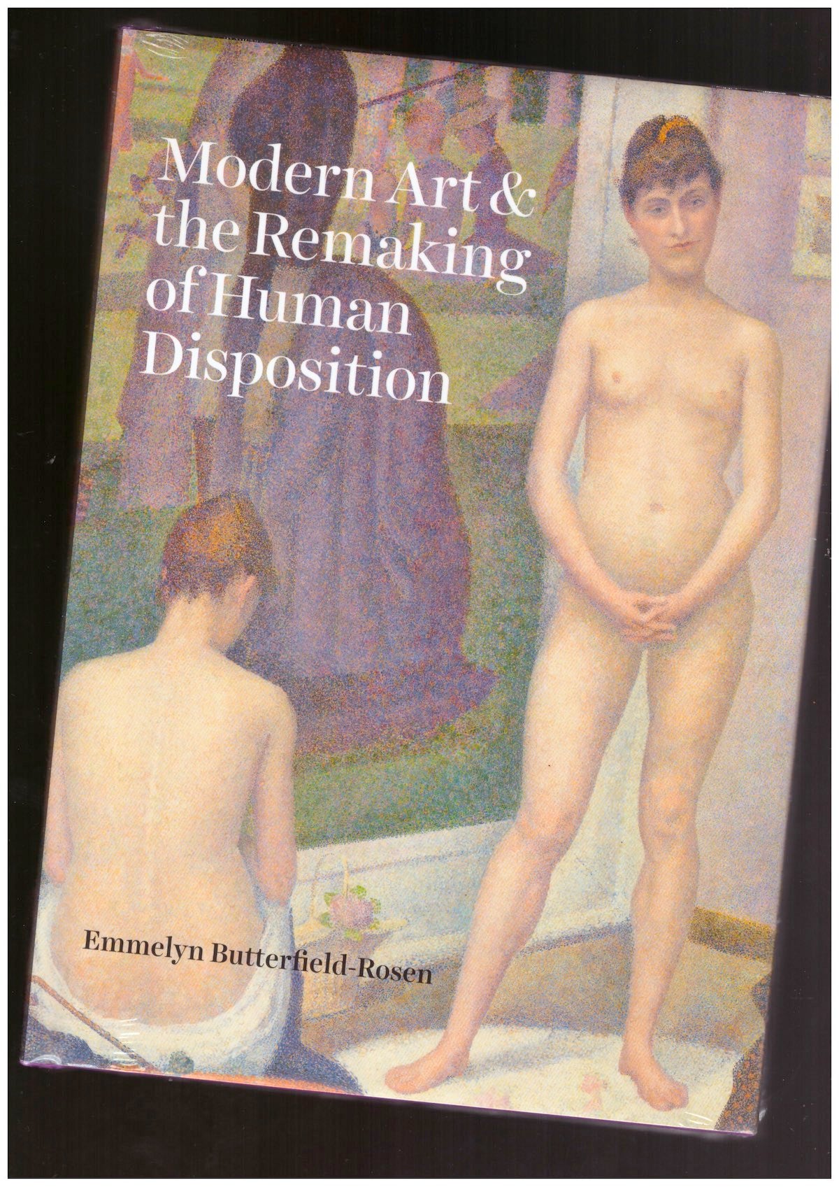 Modern Art & the Remaking of Human Disposition