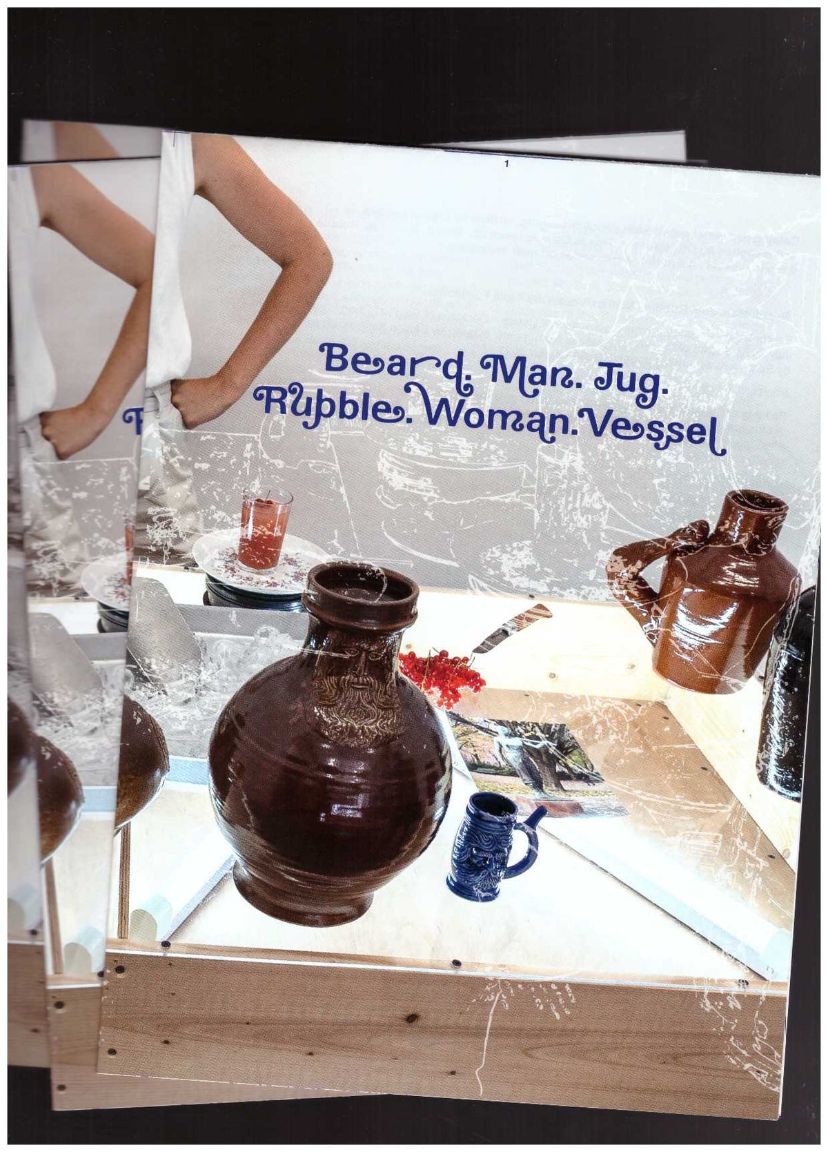 Catalog #22 “Beard. Man. Jug. Rubble. Woman. Vessel”