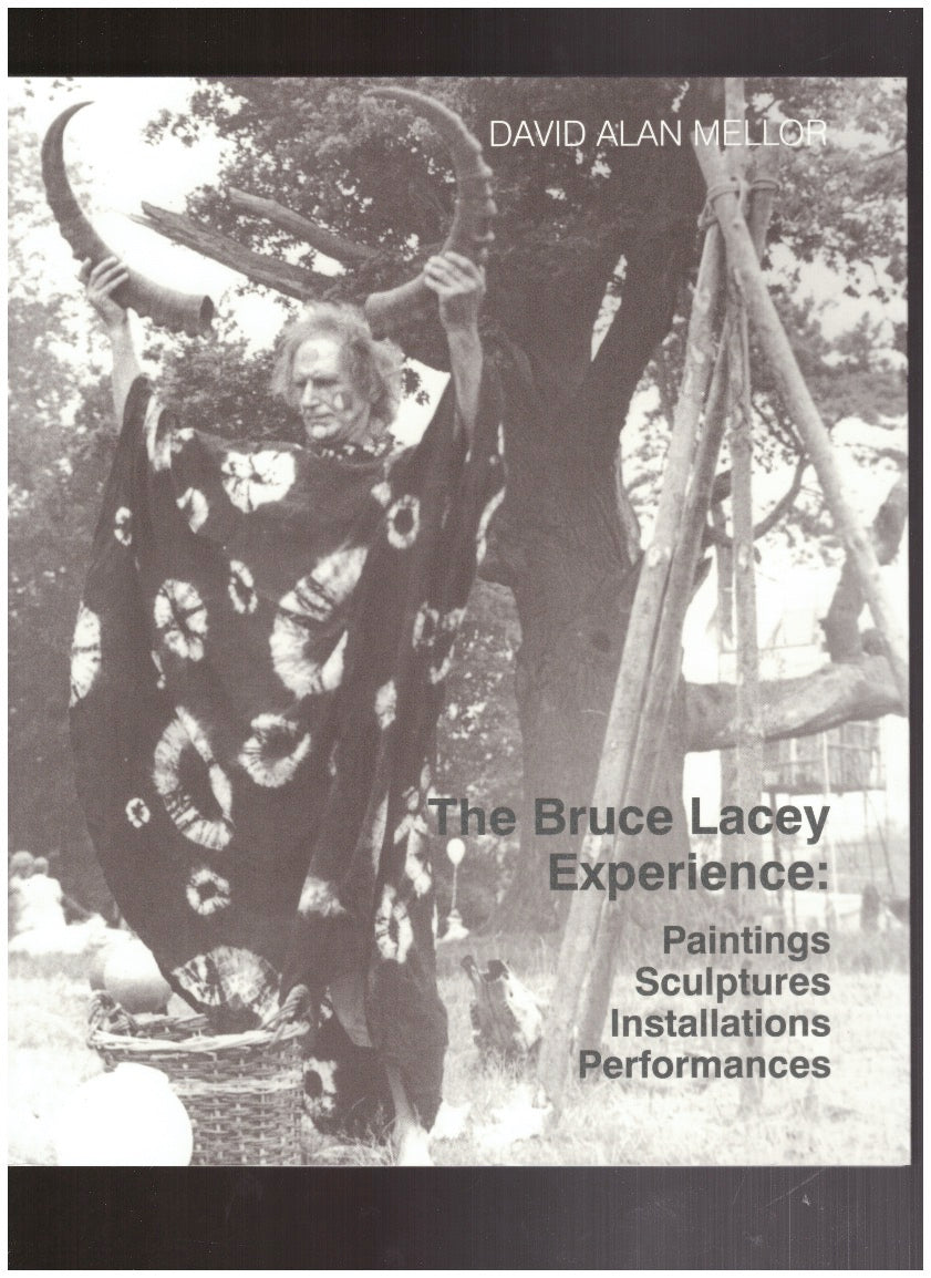The Bruce Lacey Experience : Paintings Sculptures Installations Performances