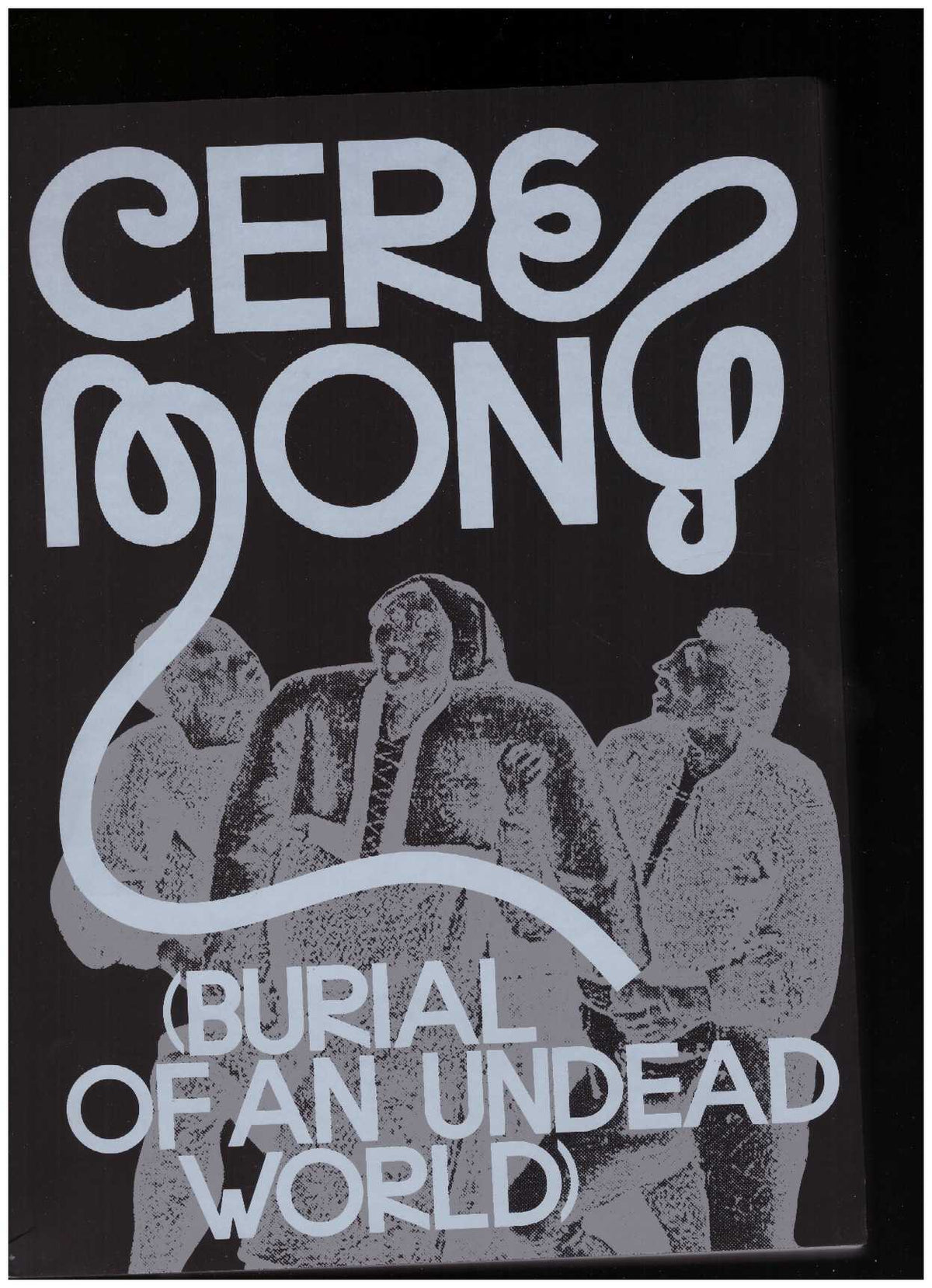 Ceremony (Burial of an Undead World)