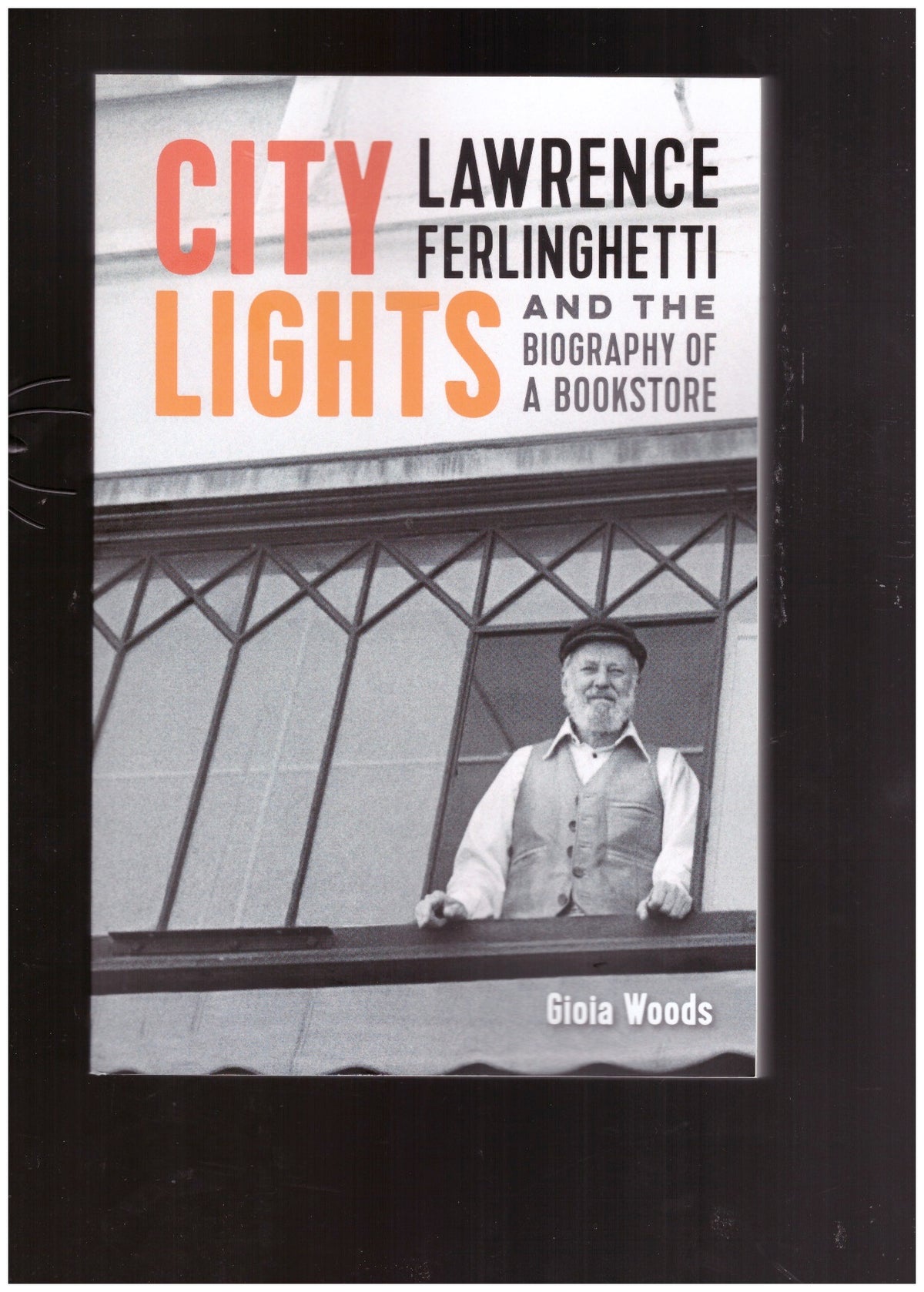 City Lights. Lawrence Ferlinghetti and the Biography of a Bookstore
