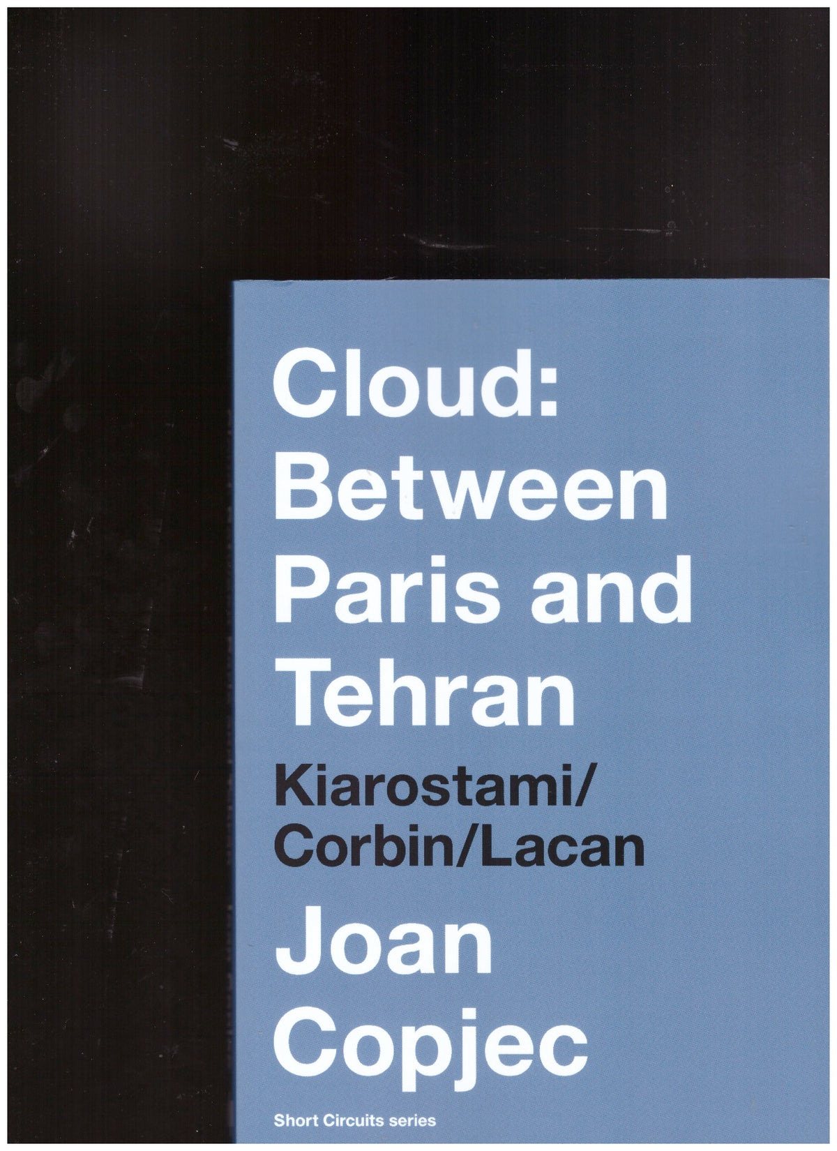 Cloud: Between Paris and Tehran Kiarostami/Corbin/Lacan