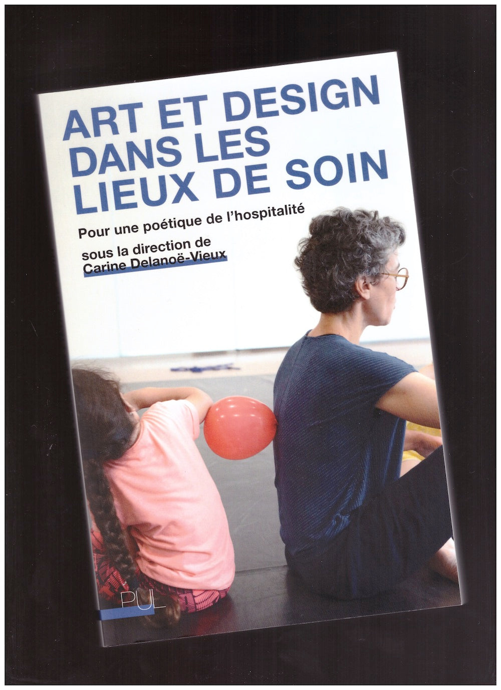 Art et design dans les lieux de soins. Pour une poétique de l’hospitalité