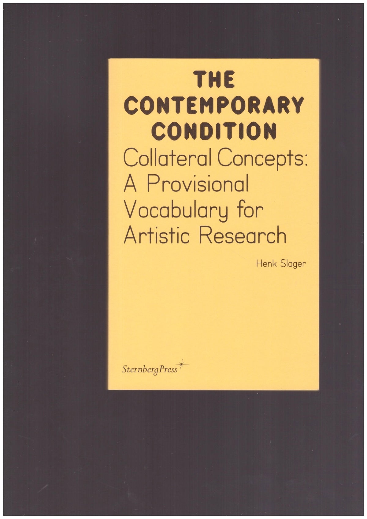 Collateral Concepts: A Provisional Vocabulary for Artistic Research
