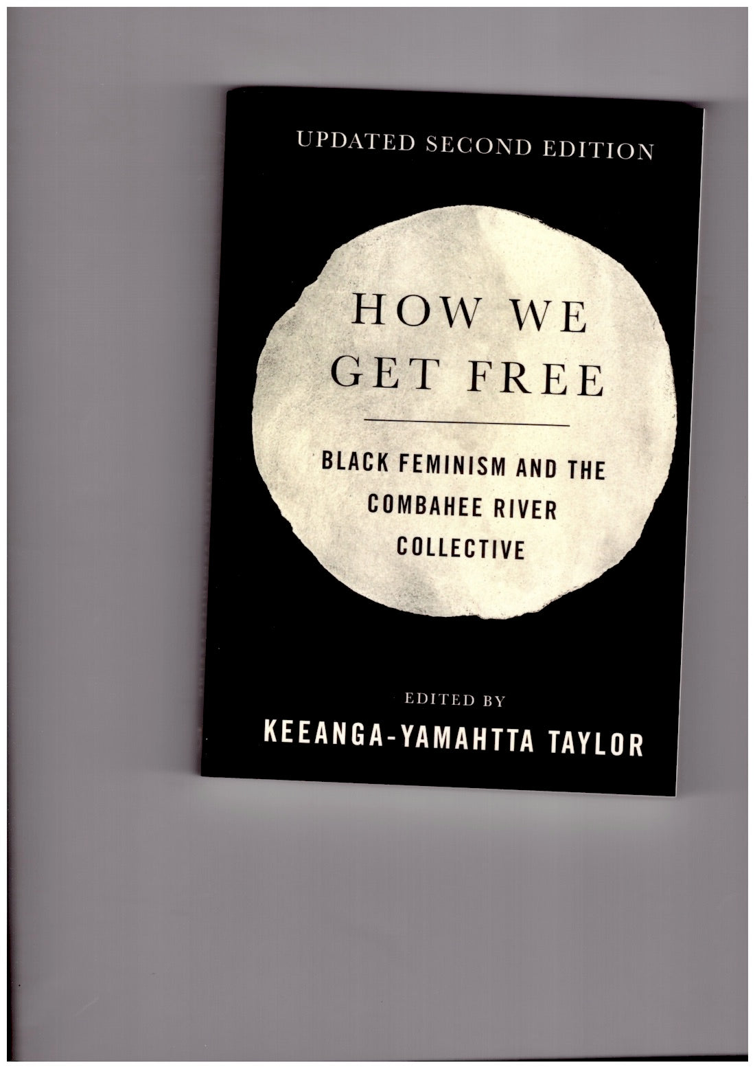 How We Get Free. Black Feminism and the Combahee River Collective