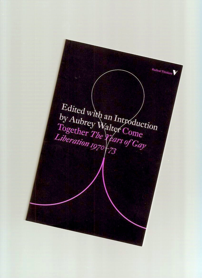 Come Together: The Years of Gay Liberation 1970-73