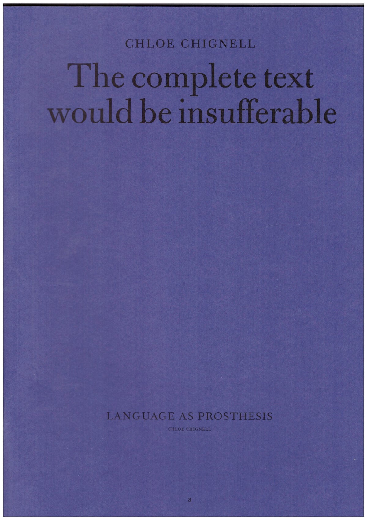 The complete text would be insufferable