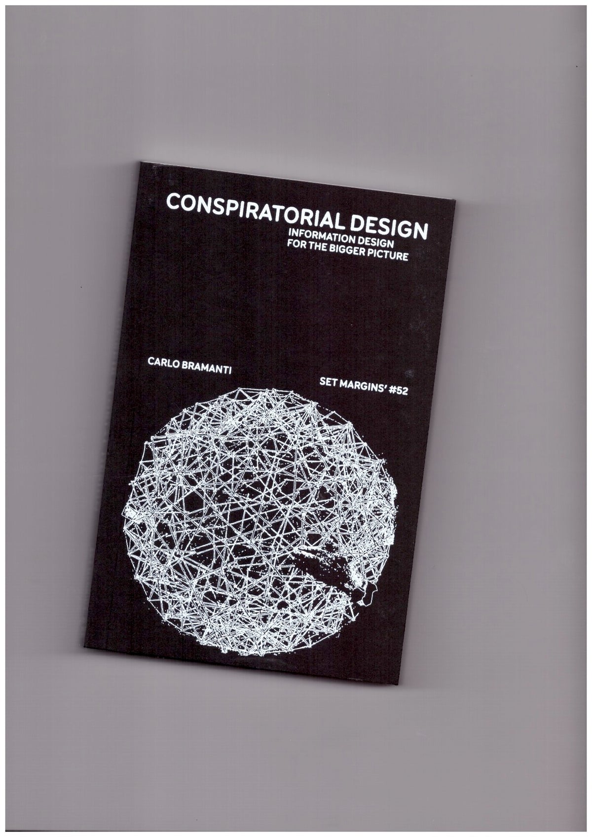 Conspiratorial Design. Information Design for the Bigger Picture