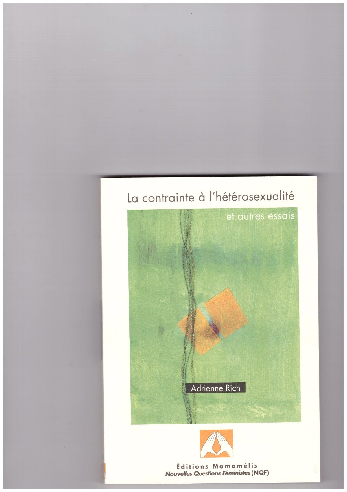 La contrainte à l’hétérosexualité – et autres essais