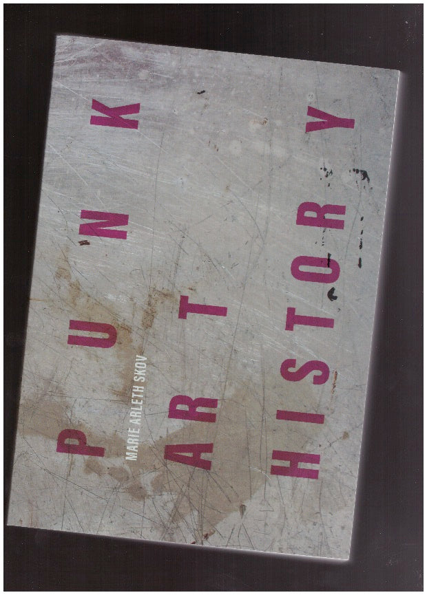 Punk Art History: Artworks from the European No Future generation