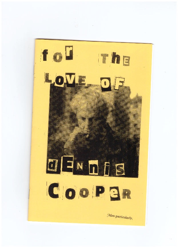 For the Love of Dennis Cooper