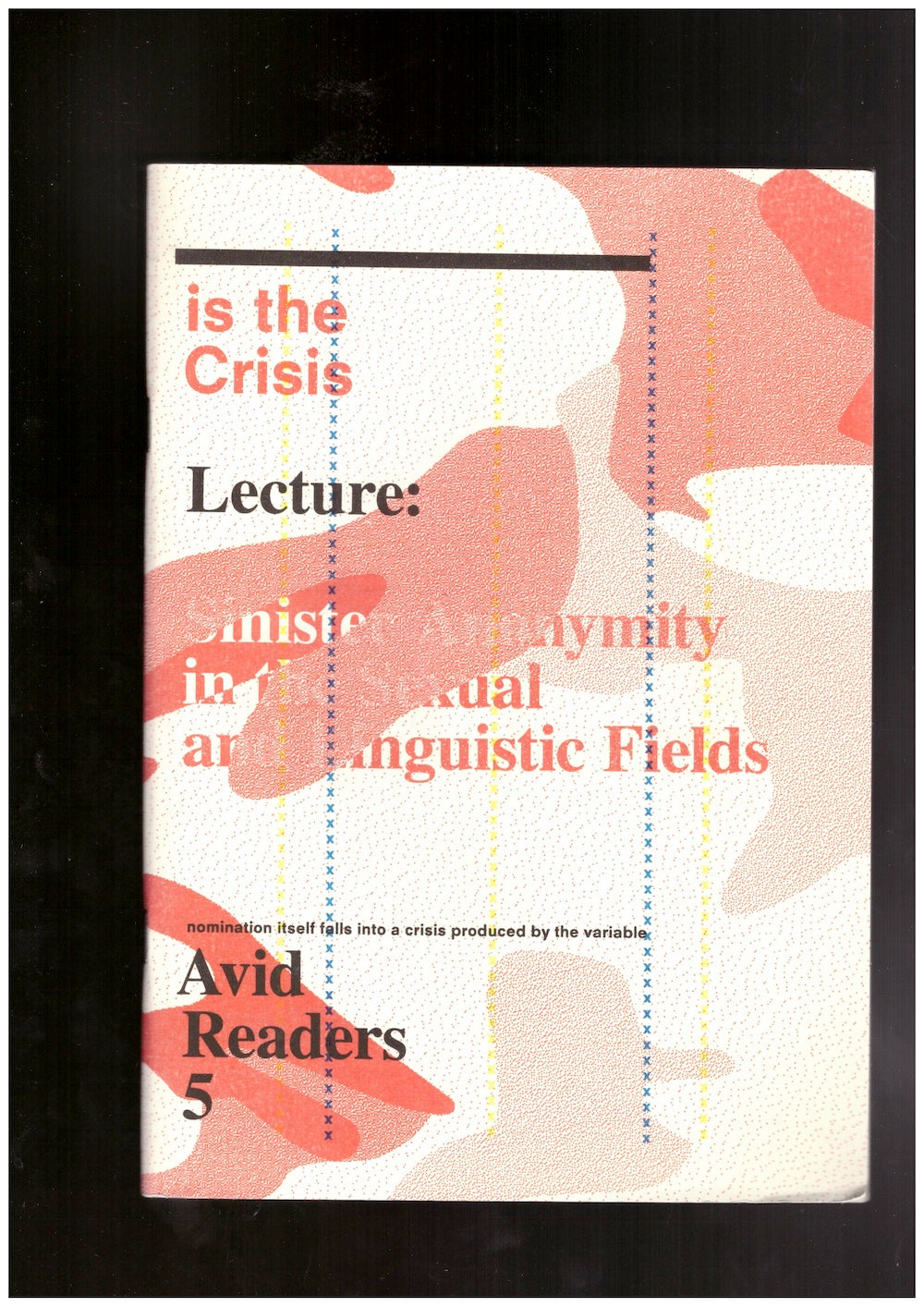 Avid Readers #5: Sinister Anonymity in the Sexual and Linguistic Fields