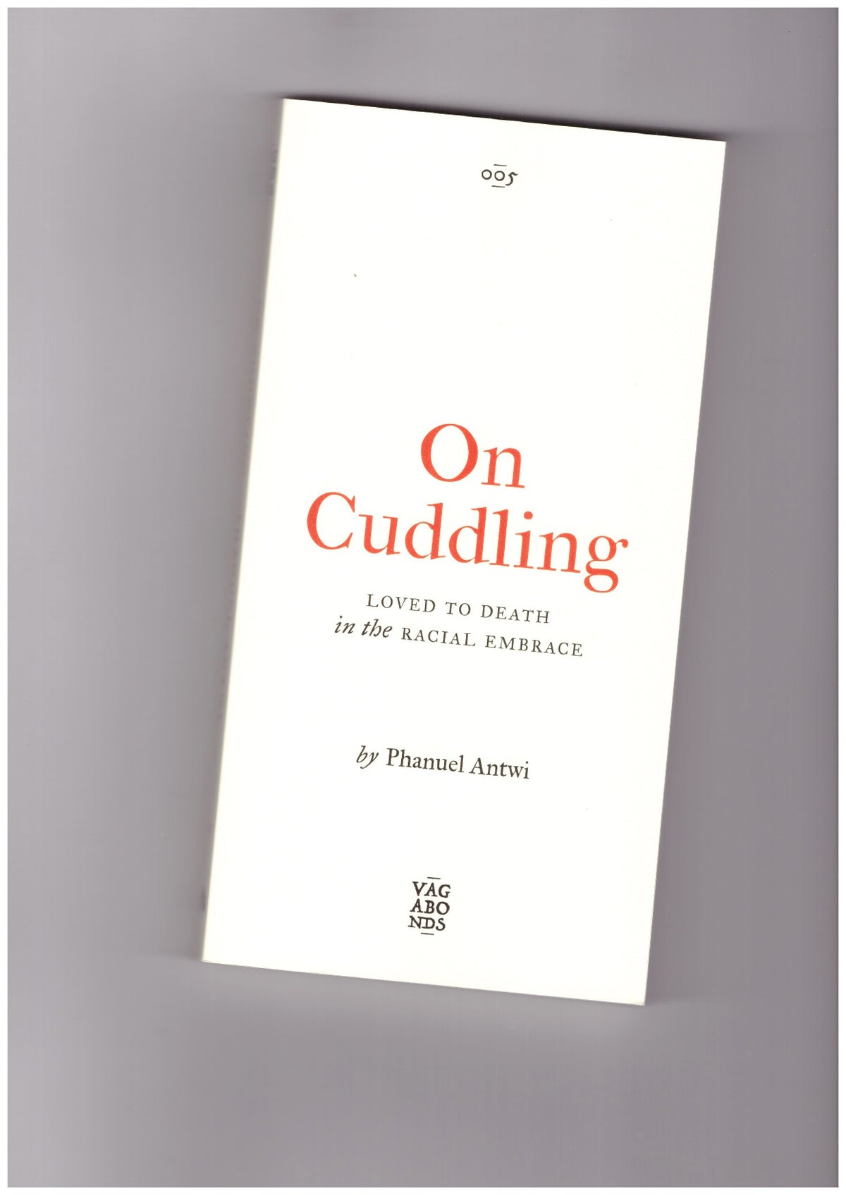 On Cuddling. Loved to Death in the Racial Embrace