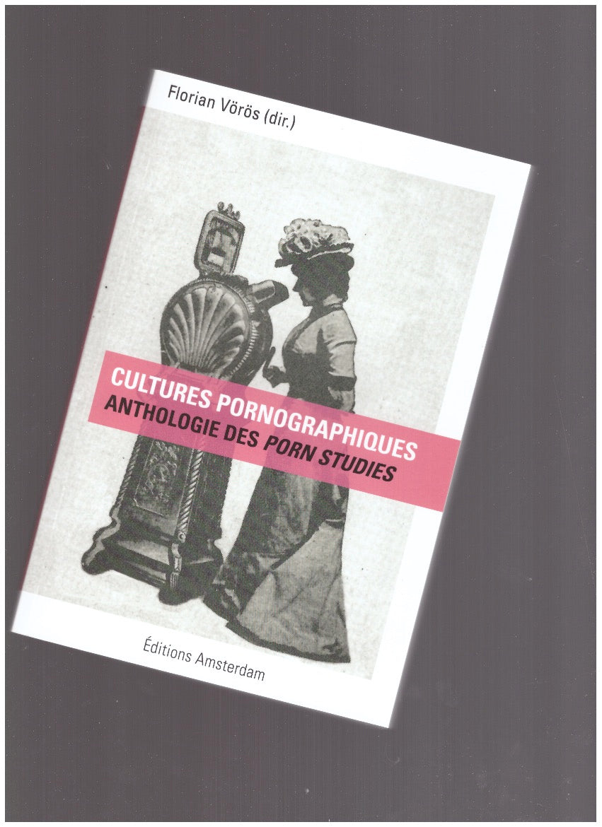 Cultures pornographiques. Anthologie des porn studies