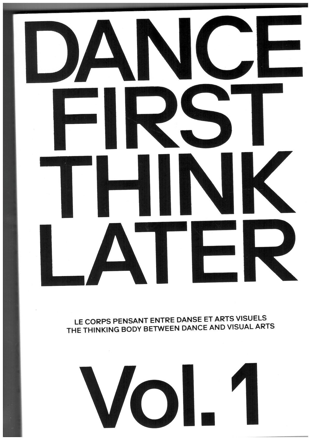 Dance First Think Later