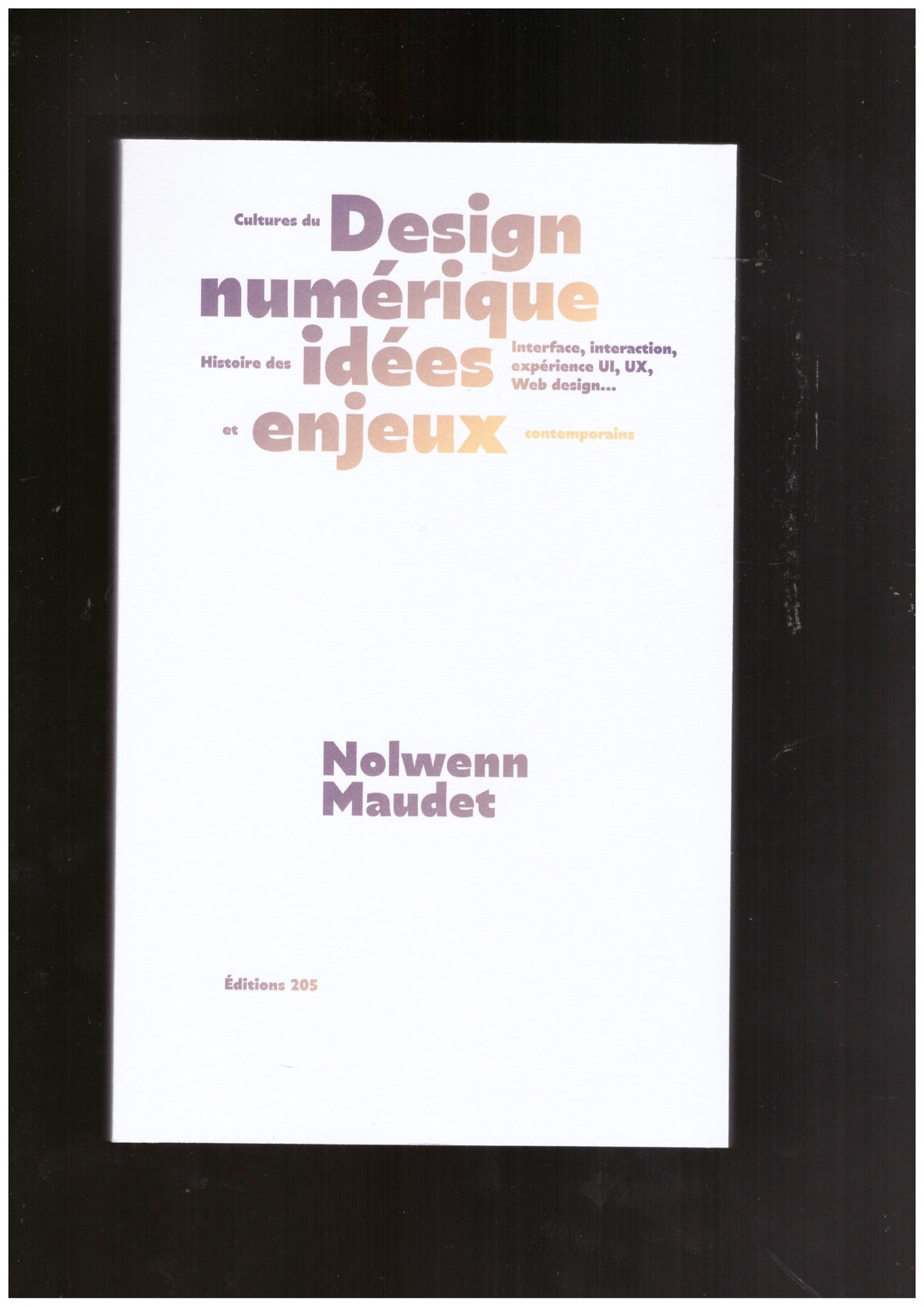 Cultures du design numérique. Histoire des idées et enjeux contemporains