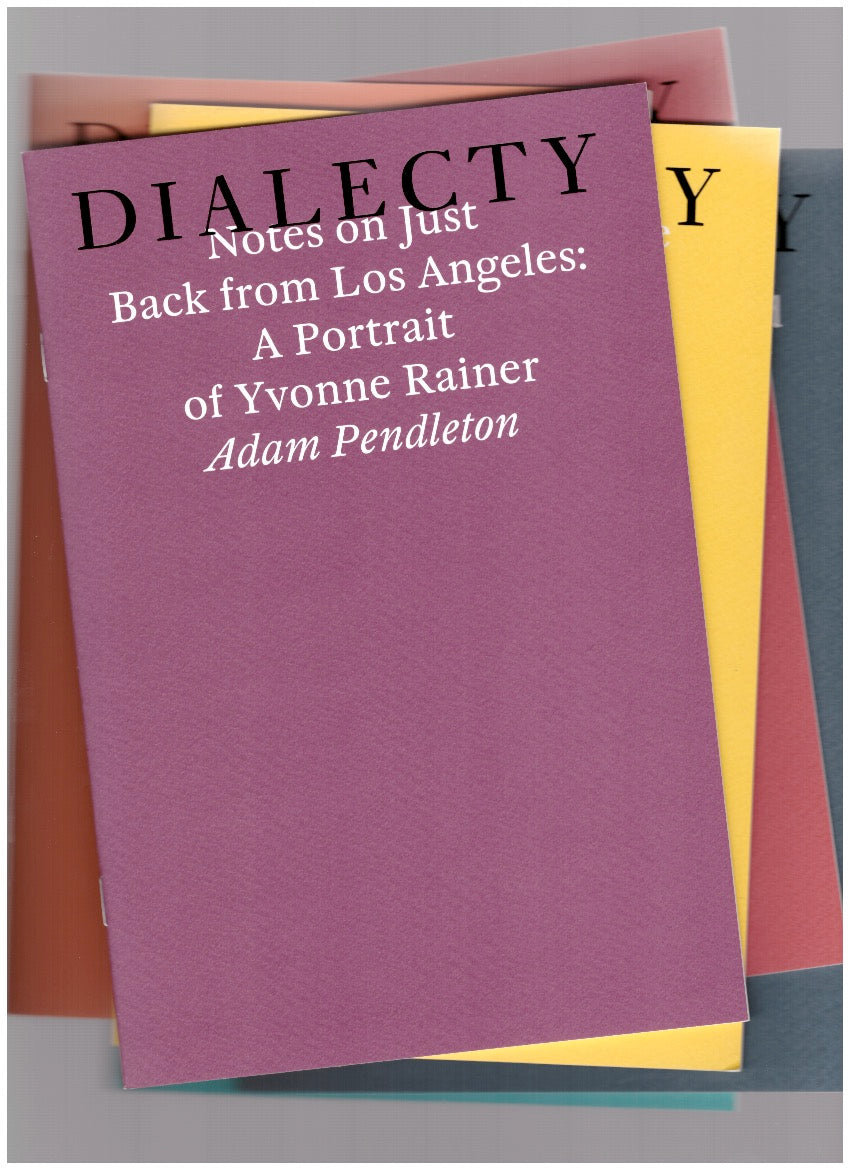Notes on just back from Los Angeles: A Portrait of Yvonne Rainer (Dialecty series)