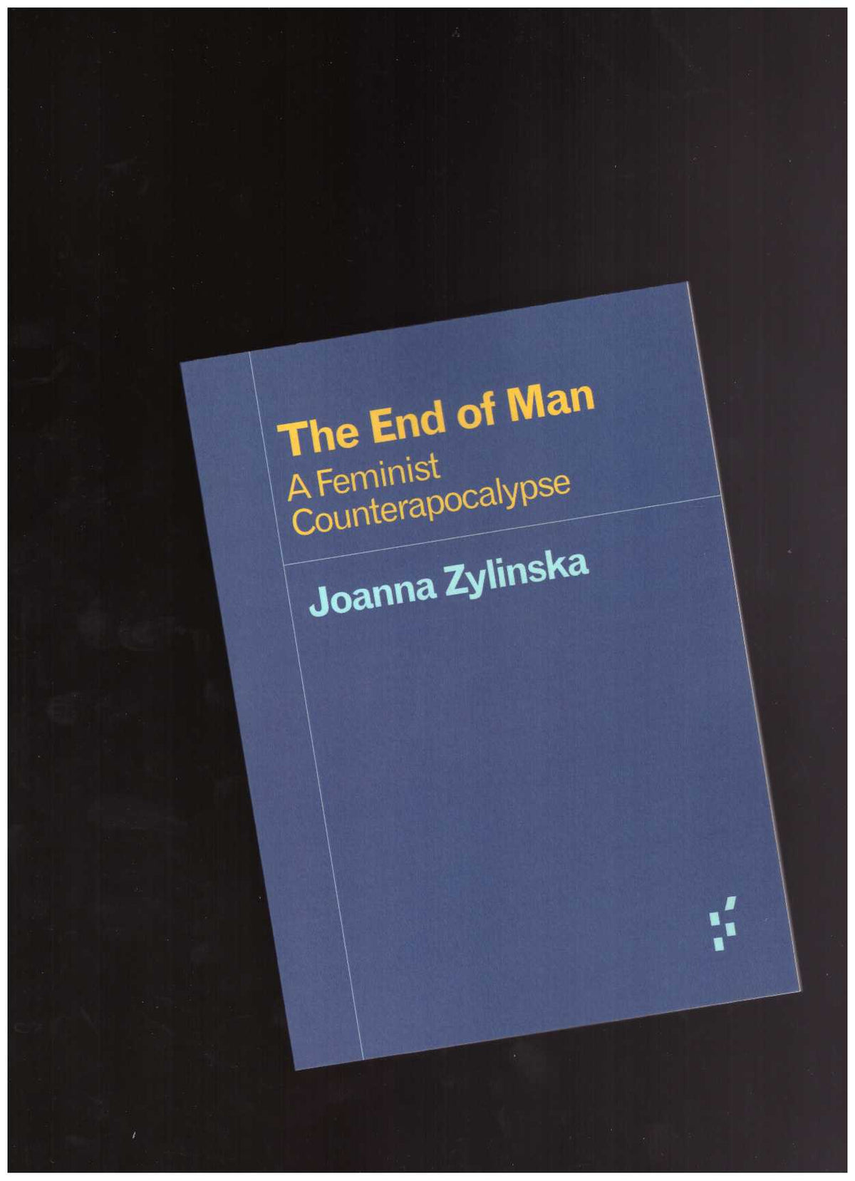 The End of Man. A Feminist Counterapocalypse