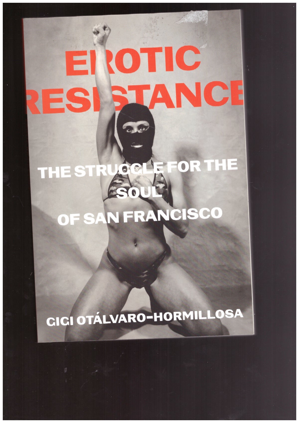 Erotic Resistance. The Struggles for the Soul of San Francisco