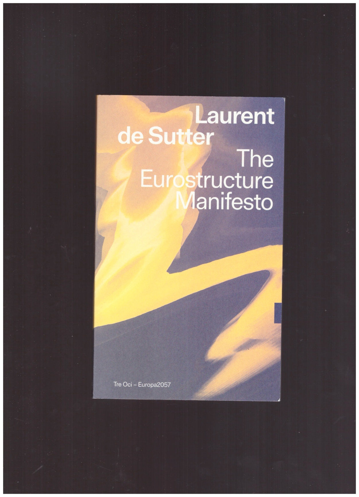 The Eurostructure Manifesto